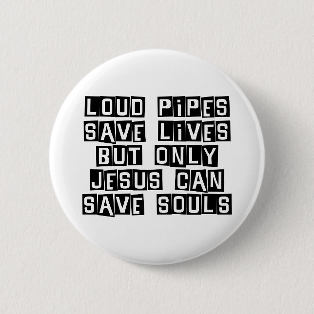 Laute Rohre Jesus rettet Button (Vorderseite)