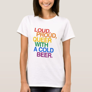LAUTES STOLZES QUEES MIT EINEM BIER T-Shirt