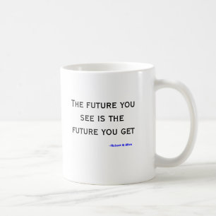 L'avenir vous voyez la tasse