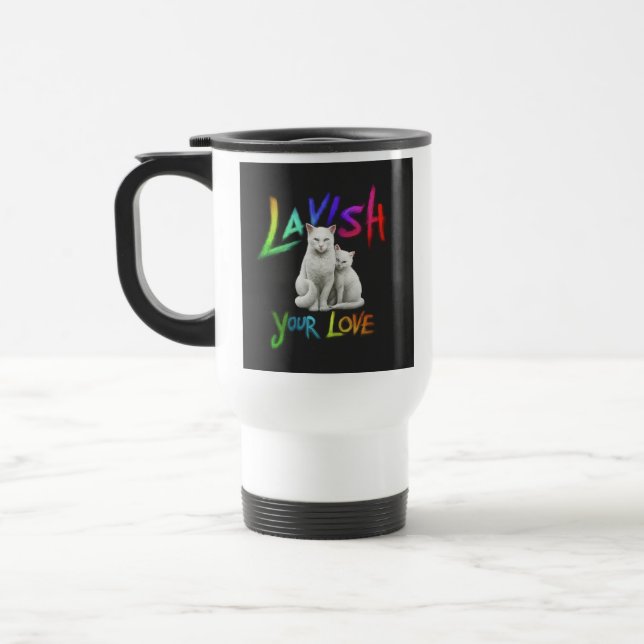 "Lavish Your Love" Travel Coffee Mug (Gauche)
