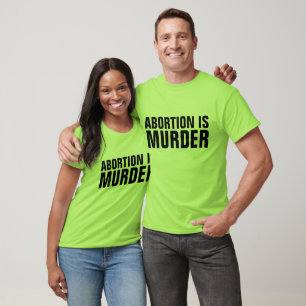 L'AVORTEMENT EST UN T-shirt MEURTRE