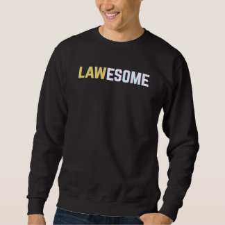 Lawesome Anwalt Student Anwalt Anwältin Sweatshirt