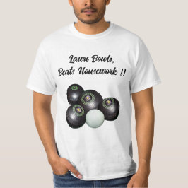Lawn Bowls Beats Housework Funny, Tshirt