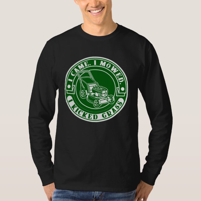 Lawn Mowing  I Came I Mowed I Kicked Grass Lawn Mo T-Shirt (Vorderseite)