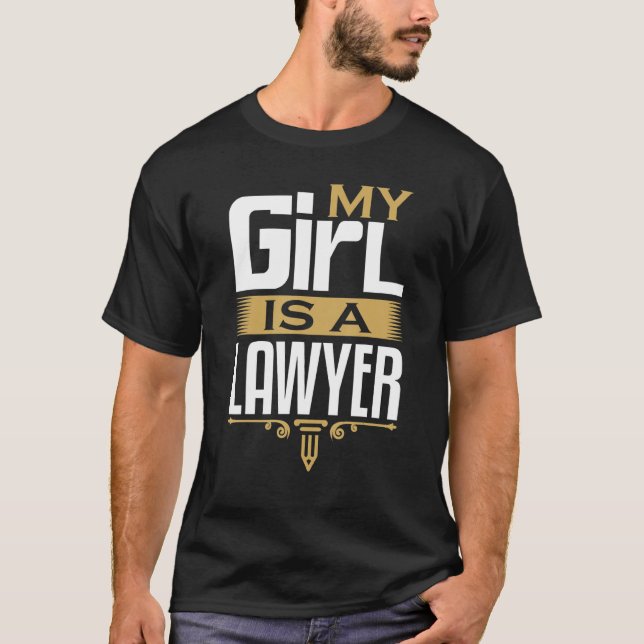 Lawyer My Girl Is A Lawyer Law School Future Lawye T-Shirt (Vorderseite)