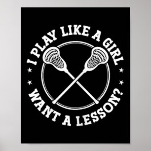 Lax Player Ich spiele wie ein Girl Lacrosse Sport Poster