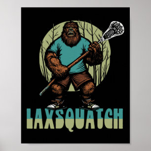 Laxsquatch! Bigfoot Lacrosse Player Funny Sasquatc Poster