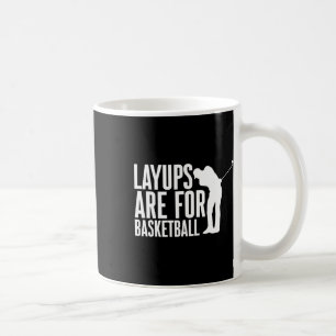 Layups sind für Sketll Golf Humor Sport - Kaffeetasse