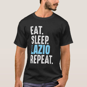 Lazio Eat Sleep Wiederholung Fußball Italia Gesche T-Shirt