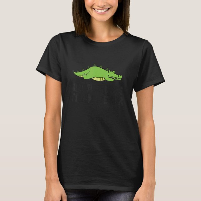 Lazy Alligator Tardy Better Late Than Never Alliga T-Shirt (Vorderseite)
