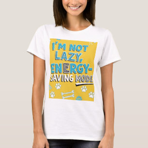 Lazy amusant blagues tshirt économie d'énergie