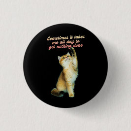 Lazy Cat Lover Funny Niedlich Cat Button
