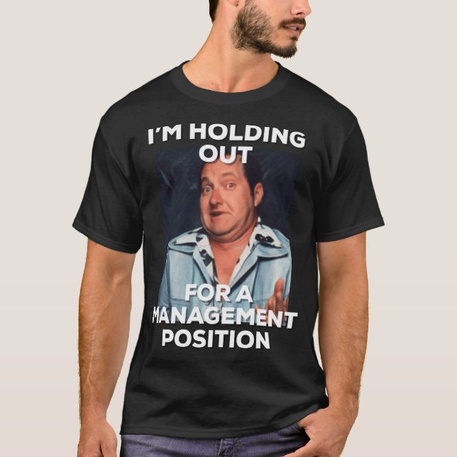 lazy Cousin Eddie holding out for management funny T-Shirt (Vorderseite)