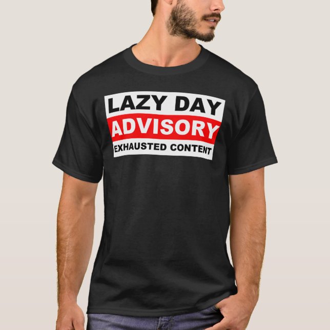 Lazy Day Advisory Funny T - Shirt T-Shirts (Vorderseite)
