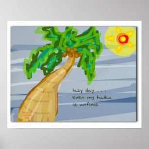 Lazy Day Haiku Art Palm Trester Poster