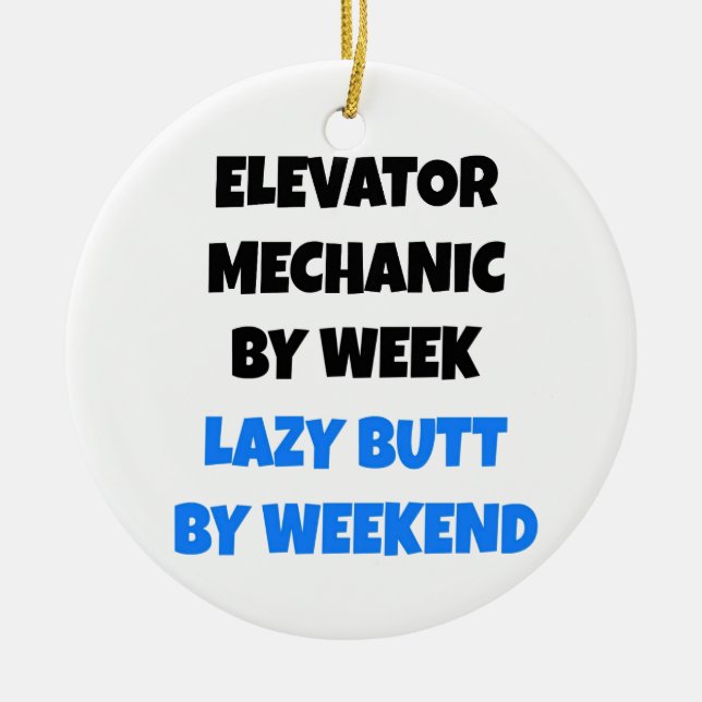 Lazy Elevator Mechanic Joke Keramik Ornament (Vorne)