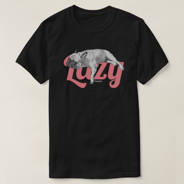 Lazy Frenchie T-Shirt (Design vorne)