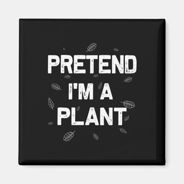 Lazy Halloween, als wäre ich eine Pflanze Magnet (Vorne)
