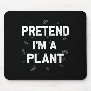 Lazy Halloween, als wäre ich eine Pflanze Mousepad