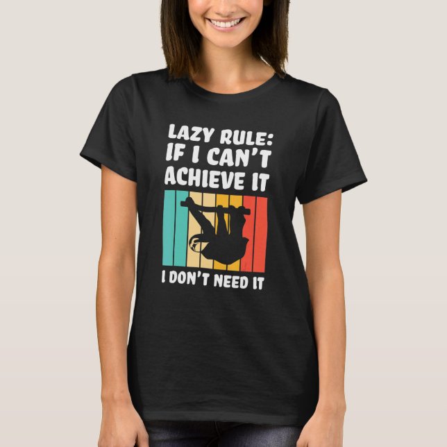 lazy rule if I can't achieve Lazy slothes Sloth T-Shirt (Vorderseite)