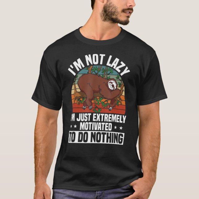 Lazy Sloth extrem motiviert, nichts zu tun T-Shirt (Vorderseite)