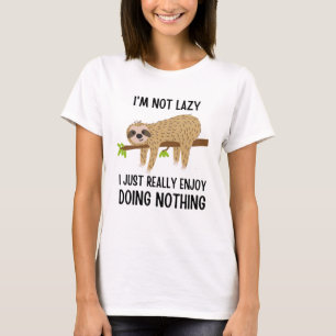 Lazy Sloth ne faisant rien T-Shirt