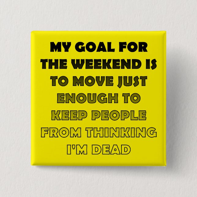 Lazy Weekend Funny Button Abzeichen Button (Vorderseite)