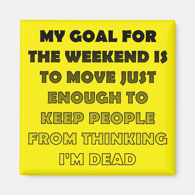 Lazy Weekend Funny Kühlschrankmagnet (Vorne)