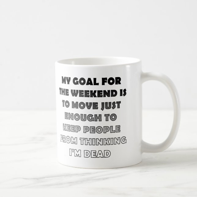 Lazy Weekend Funny Mug oder Reisemugge Kaffeetasse (Rechts)