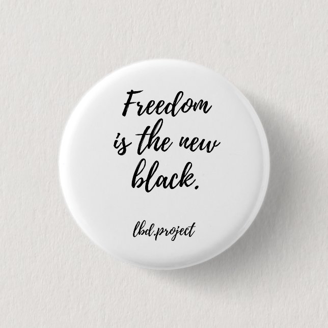 lbd.project "Freiheit ist das neue schwarze" Button (Vorderseite)