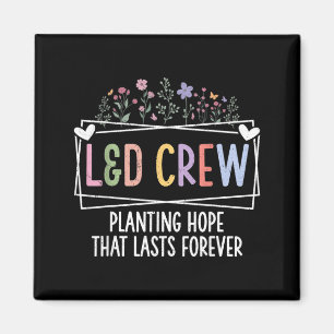 Ld Crew Pflanzt Hoffnung Florale Arbeitskrankensch Magnet