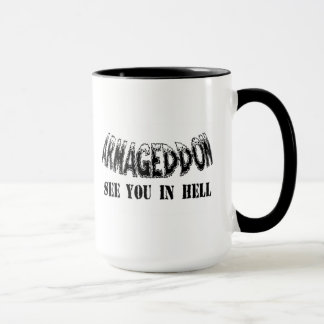 Le "Armageddon vous voient tasse dans enfer"