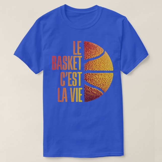 Le Basket cest la vie Cadeau Basketball Homme Femm T-Shirt (Design vorne)