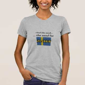 "Le besoin de Suédois…" T-shirt