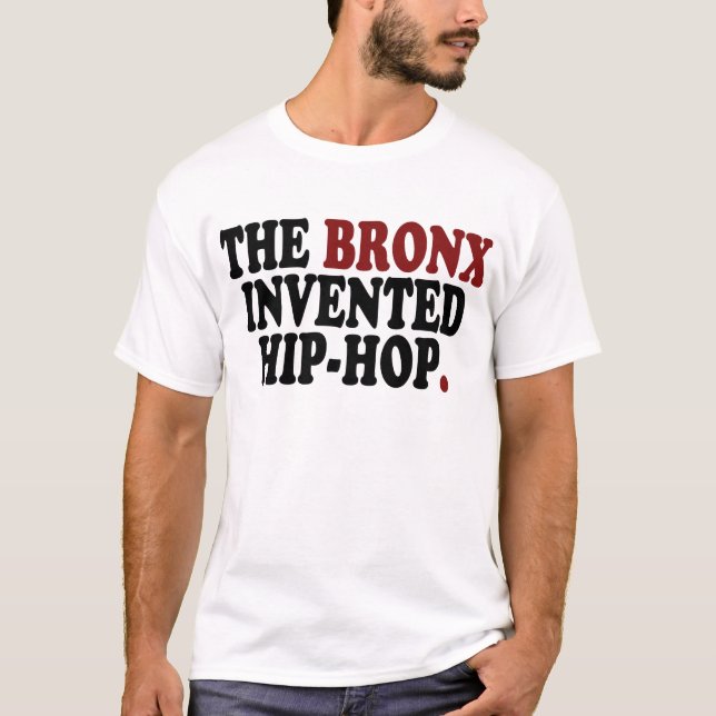 Le BRONX a inventé le T-shirt de hip-hop (Devant)