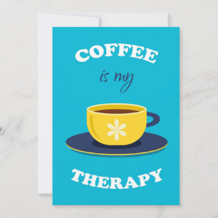 Le Café Est Ma Carte D'Invitation Thérapeutique