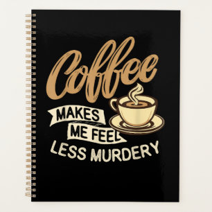 Le café me fait me sentir moins meurtrier