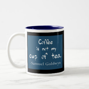 Le café n'est pas ma tasse de thé