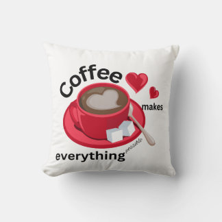 Le café rend tout possible coussin