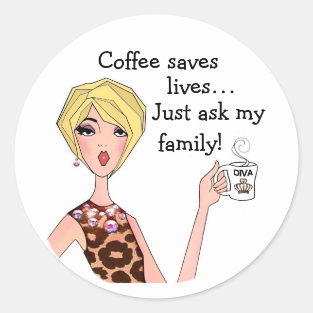 "Le café sauve des vies..." Stickers DIVA (Devant)