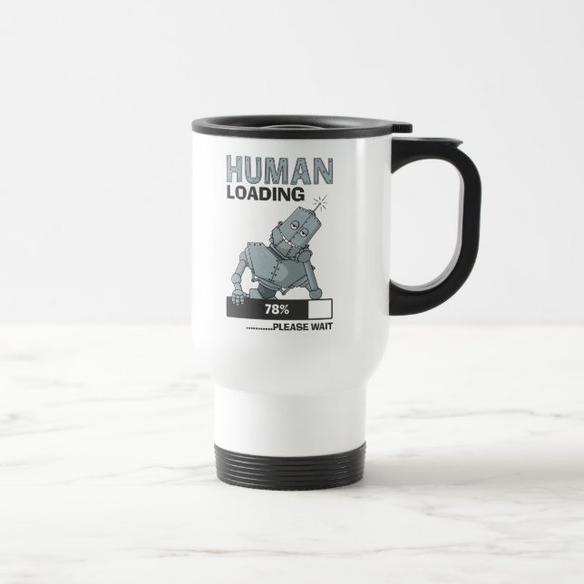 Le chargement humain, attendent svp la tasse drôle (Droite)