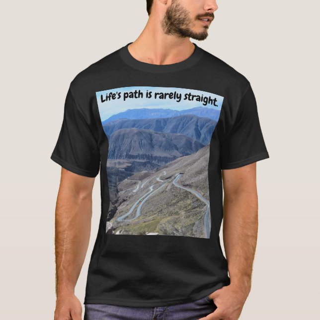 Le chemin de la vie est rarement droit. T-shirt (Devant)