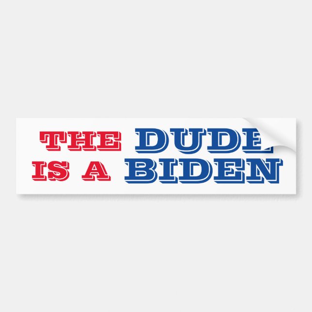 LE DUDE EST UN Bumper Sticker BIDEN (Devant)