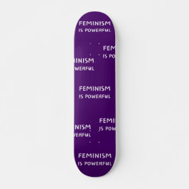 Le féminisme est puissant - skateboard