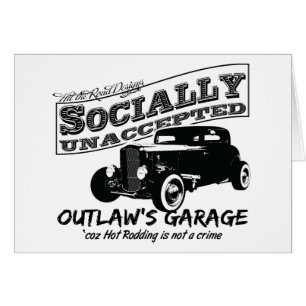 Le garage de l'Outlaw. Hot Rods socialement inacce