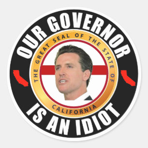 Le gouverneur Newsome est un idiot de Sticker rond
