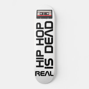 LE HIP HOP RÉEL EST MORT Skateboard