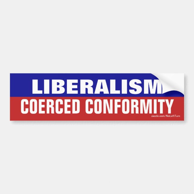 Le libéralisme est contraint bumper sticker de con (Devant)