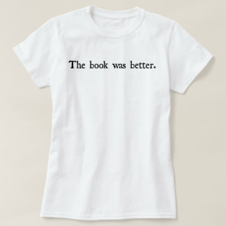 Le livre était un meilleur T-shirt