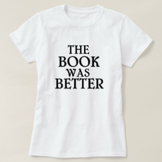Le livre était un meilleur T-shirt